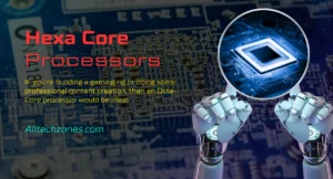hexa core processor