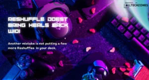 Why reshuffle doest bring heals back w101 – Explained