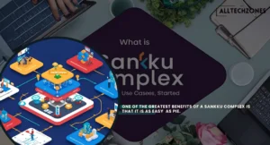 What Is SankkuComplex? Features, Use Cases & Getting Started