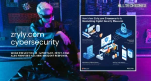 How Zryly.com Cybersecurity Is Revolutionizing Cybersecurity for a Safer Digital World