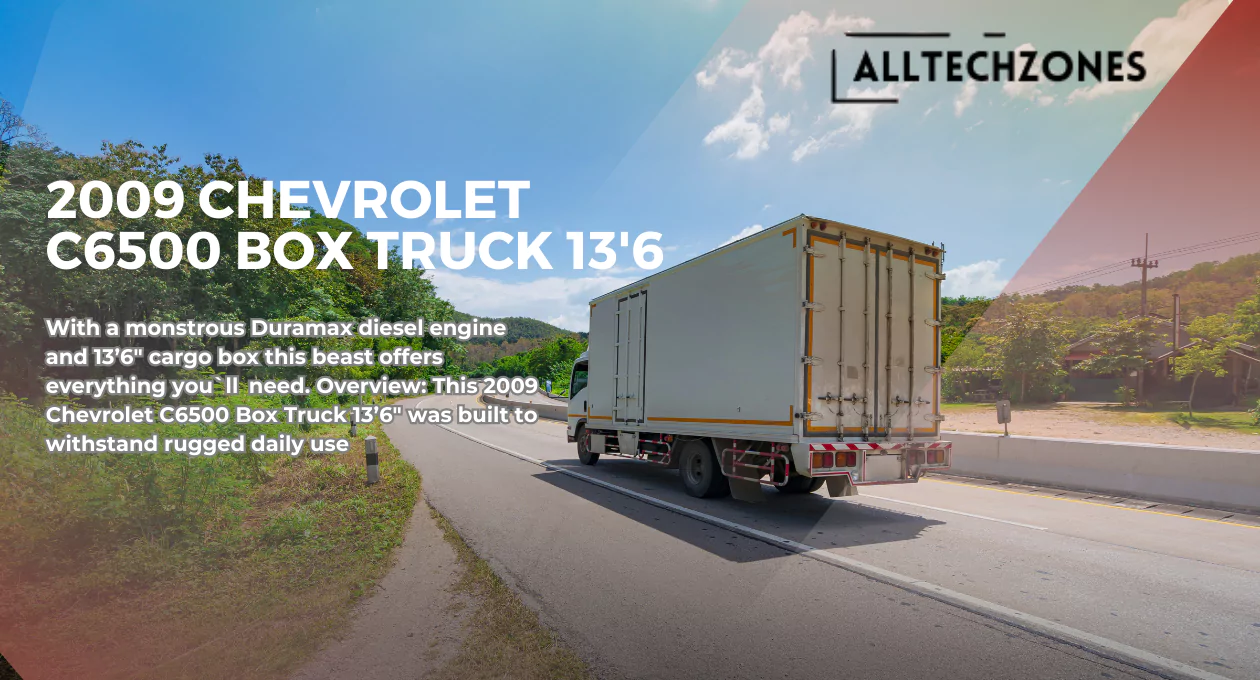 2009 chevrolet c6500 box truck 13'6