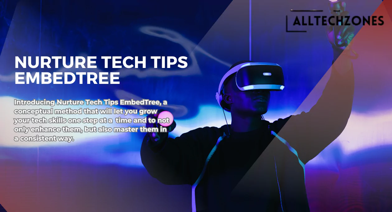 Nurture Tech Tips EmbedTree
